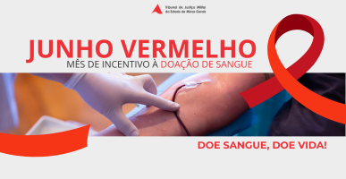 TJMMG promove campanha Junho Vermelho e reforça a importância da doação de sangue