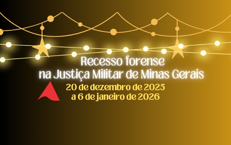 Recesso forense: confira o funcionamento da Justiça Militar