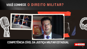 A imagem mostra a capa do vídeo da série audiovisual "Você conhece o Direito Militar?". Ela tem fundo preto, com o nome da série escrito com letras brancas e vermelhas, imagens de um fone e um microfone, e tem aplicada duas fotos: uma com imagem da vinheta de abertura do vídeo, e outra em destaque com o convidado da semana, o desembargador Fernando José Armando Ribeiro, um homem branco, de camisa azul clara e terno azul-marinho. Embaixo, está escrito Competência Cível da Justiça Militar Estadual, tema do vídeo da semana.