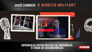 A imagem mostra a capa do vídeo da série audiovisual "Você conhece o Direito Militar?". Ela tem fundo preto, com o nome da série escrito com letras brancas e vermelhas, imagens de um fone e um microfone, e tem aplicada duas fotos: uma com imagem da vinheta de abertura do vídeo, e outra em destaque com o convidado da semana, o defensor público Wilson Hallak, um homem branco, de cabelos grisalhos e olhos pretos, que usa terno azul marinho, camisa azul claro e gravata listrada. Embaixo, está escrito "Recusa de obediência e crime de desobediência”, temas abordados de forma comparativa no vídeo da semana.