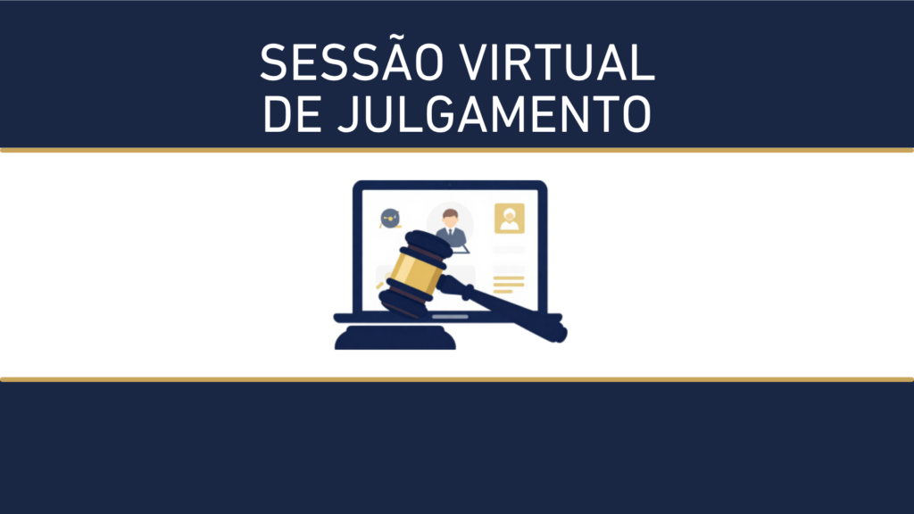 SESSAO VIRTUAL DE JULGAMENTO