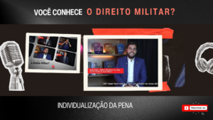 A imagem mostra a capa do vídeo da série audiovisual "Você conhece o Direito Militar?". Ela tem fundo preto, com o nome da série escrito com letras brancas e vermelhas, imagens de um fone e um microfone, e tem aplicada duas fotos: uma com imagem da vinheta de abertura do vídeo, e outra em destaque com o convidado da semana, o juiz de Direito João Pedro Hoffert Monteiro de Lima, um homem branco, de cabelos castanhos, que usa terno azul e camisa branca. Embaixo, está escrito Individualização da pena, tema do vídeo da semana.