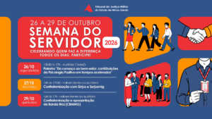 A imagem mostra a programação da Semana do Servidor 2026. Nela está escrito: Tribunal de Justiça Militar do estado de Minas Gerais. 26 a 29 de outubro. Semana do servidor 2026. Celebrando quem faz a diferença todos os dias. Participe. 26 de outubro. Segunda-feira. Quinze e trinta às dezessete horas. Auditório TJMMG. Palestra “Do cansaço ao bem-estar: contribuições da Psicologia Positiva em tempos acelerados”. 27 de outubro. Terça-feira. Dezesseis horas às dezessete e trinta. Hall em frente ao auditório. Confraternização com Sinjus e Serjusmig. 29 de outubro. Quinta-feira. Dezesseis horas às dezessete horas. Hall em frente ao auditório. Confraternização e apresentação da Banda Bios (CBMMG). A imagem possui fundo azul e elementos gráficos nas cores vermelha e laranja. À direita, aparecem blocos, nas cores vermelha e laranja, com diversas ilustrações de pessoas, representando os servidores. Na parte superior direita, aparece a ilustração de um aperto de mão. Na parte inferior direita, há outro bloco com a ilustração do corpo de um servidor segurando um crachá de identificação.